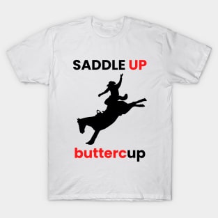 SADDLE UP BUTTERCUP T-Shirt